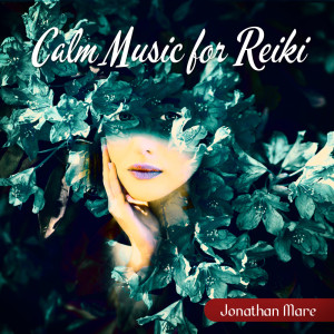 收听Jonathan Mare的Calm Reiki Healing歌词歌曲