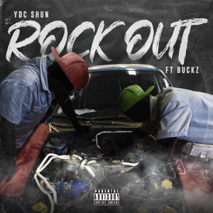 Dengarkan lagu Rock Out (Explicit) nyanyian YDC Shun dengan lirik