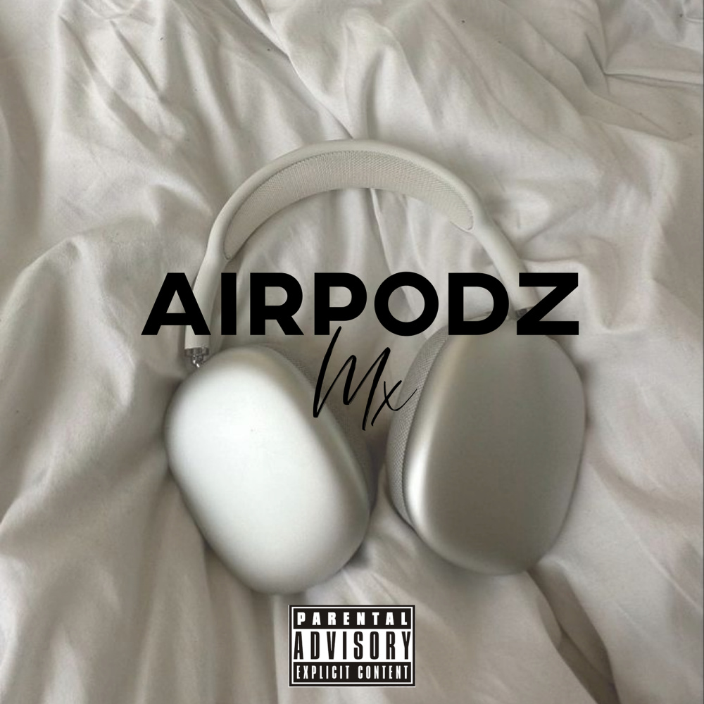AirPodz Mx (Explicit)