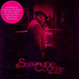 收聽Stephanie Cooke的Old Friend (Unreleased Mixes) (Wil Milton's Lickquid Beats|Unreleased Mixes)歌詞歌曲