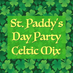 อัลบัม St Paddy's Day Party Celtic Mix ศิลปิน Various Artists