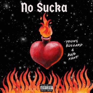 Album No Sucka (feat. Kaio Kane) (Explicit) from Young Bullard