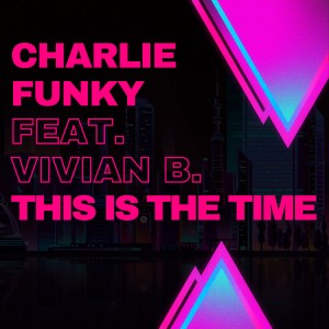 Listen to This Is the Time (Carlo Esse Vintage Mix) song with lyrics from Charlie Funky