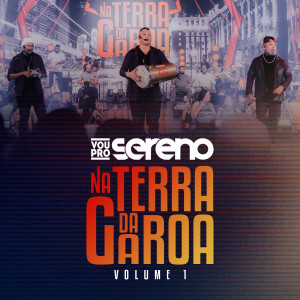 Vou pro Sereno的專輯Na Terra Da Garoa (Ao Vivo / Vol.1)