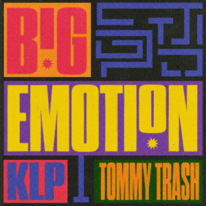 收聽Tommy Trash的Big Emotion歌詞歌曲