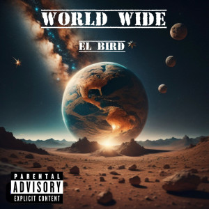 El Bird的專輯World Wide (Explicit)