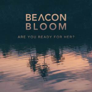 Beacon Bloom的專輯Are You Ready for Her?