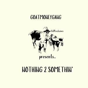 Mozzy的專輯Nothing 2 Somethin' (feat. Mozzy) [Explicit]