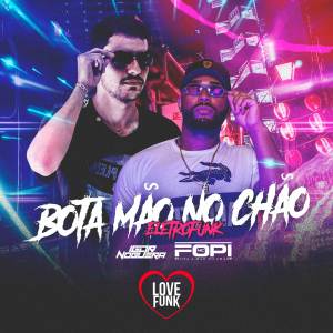 ดาวน์โหลดและฟังเพลง Bota a Mão no Chão (Eletrofunk) พร้อมเนื้อเพลงจาก Mc Fopi
