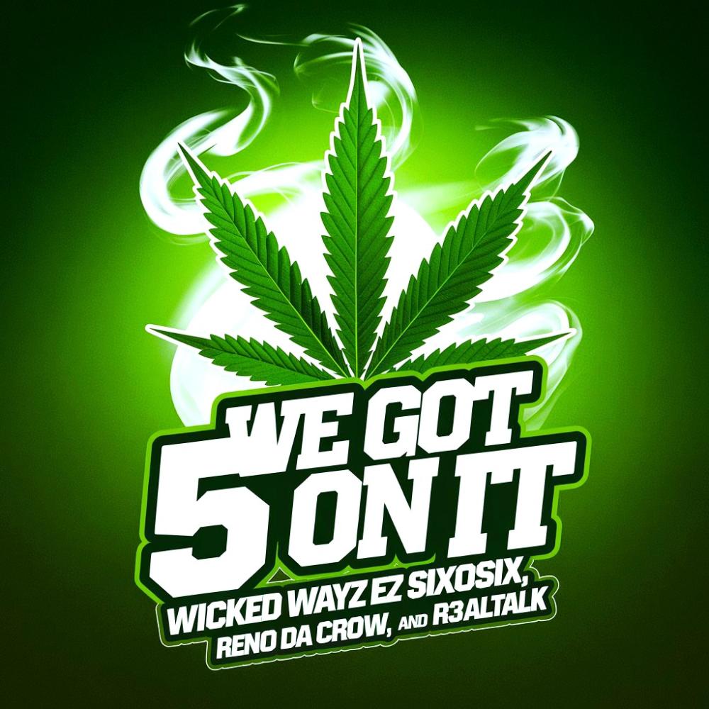 We Got 5 On it (feat. R3alTalk, Ez sixoSix & Reno da Crow) (Explicit)