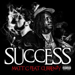 Matt G的專輯Success (feat. Curren$y) [Explicit]
