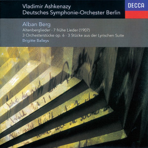 อัลบัม Berg: Altenberg-Lieder; 7 Frühe Lieder; 3 Pieces from 'Lyric Suite', etc. ศิลปิน Brigitte Balleys