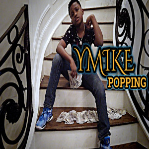 收听YMIKE的Popping歌词歌曲
