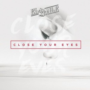El Baile的專輯Close Your Eyes (Album Edit)