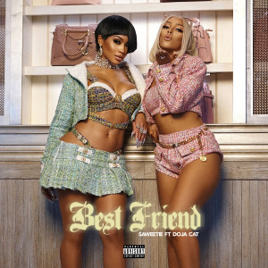 收聽Saweetie的Best Friend (feat. Doja Cat) (Explicit)歌詞歌曲