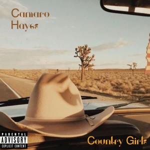Dengarkan lagu Country Girls (Explicit) nyanyian Camaro Hayes dengan lirik