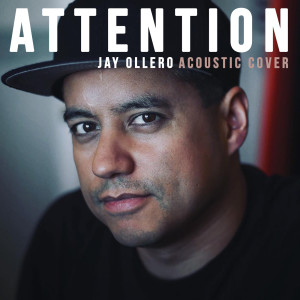 Listen to Attention (Acoustic Cover) song with lyrics from Jay Ollero