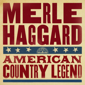 อัลบัม American Country Legend ศิลปิน Merle Haggard