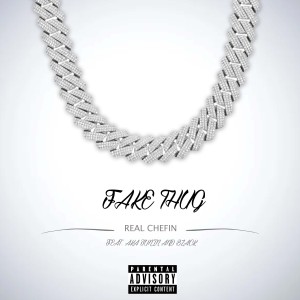 收聽Real Chefin的Fake Thug歌詞歌曲