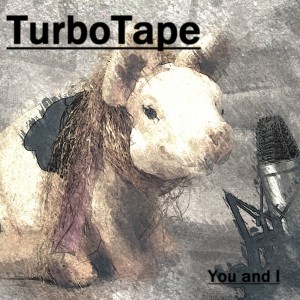 收聽Turbotape的You and I歌詞歌曲