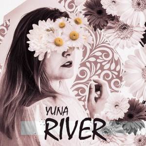 收聽Yuna的River (French Version)歌詞歌曲