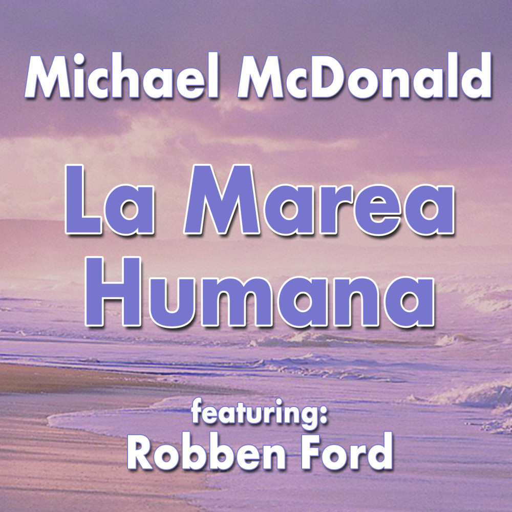 La Marea Humana (feat. Robben Ford)