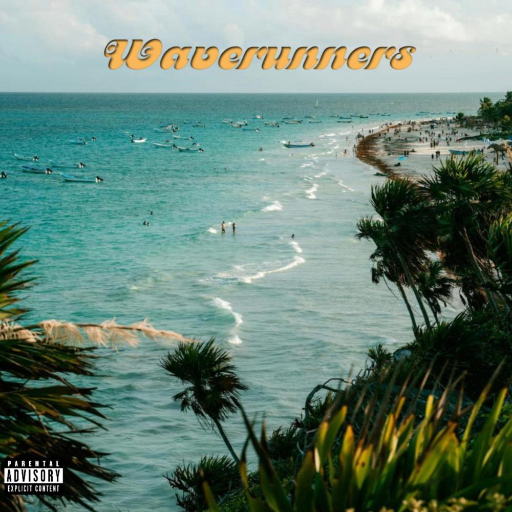 Waverunners (feat. C. Will) (Explicit)