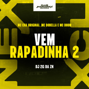 收聽Mc Chá Original的Vem Rapadinha 2 (Explicit)歌詞歌曲