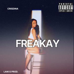 ดาวน์โหลดและฟังเพลง FREAKAY (Explicit) พร้อมเนื้อเพลงจาก Crisdina