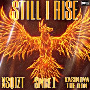 Still I Rise (feat. Spice 1 & Kasinova the Don) (Explicit)