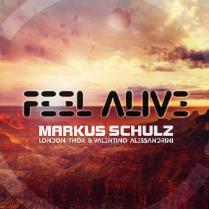 ดาวน์โหลดและฟังเพลง Feel Alive (Single Version) พร้อมเนื้อเพลงจาก Markus Schulz