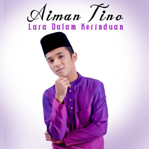 Dengarkan Lara Dalam Kerinduan lagu dari Aiman Tino dengan lirik