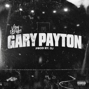 收听Von Dreaam的Gary Payton歌词歌曲