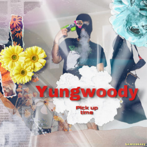 Album pick up time (Explicit) from Yung woody