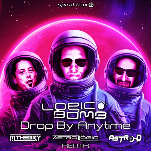 ดาวน์โหลดและฟังเพลง Drop By Anytime (M-Theory, Astrologic, Astro-D Remix) พร้อมเนื้อเพลงจาก Logic Bomb