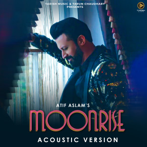 Album Moonrise (Acoustic Version) from Atif Aslam