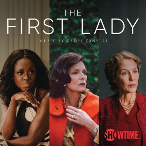 อัลบัม The First Lady, Season 1 (Music From the Original TV Series) ศิลปิน Geoff Zanelli