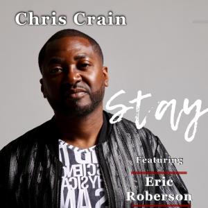 Chris Crain的專輯Stay (feat. Eric Roberson)