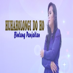 Album Huhaholongi Do Ho oleh Bintang Panjaitan