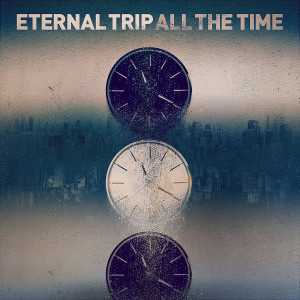 อัลบัม All the Time ศิลปิน Eternal Trip