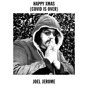 ดาวน์โหลดและฟังเพลง HAPPY XMAS (COVID is Over) พร้อมเนื้อเพลงจาก Joel Jerome