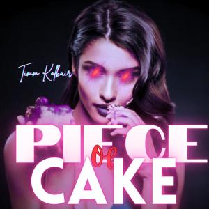 收聽Timm Kolbair的PIECE OF CAKE (Explicit)歌詞歌曲