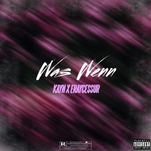 收聽Kayn的Was Wenn歌詞歌曲
