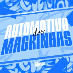 Album Automotivo Das Magrinhas (Explicit) from DJ MAGRÃO DA ZN