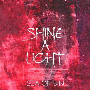 sea of sin的專輯Shine a Light (Single Edit)