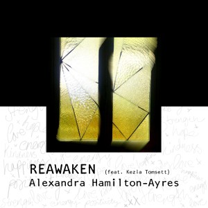 ดาวน์โหลดและฟังเพลง Reawaken (feat. Kezia Tomsett) พร้อมเนื้อเพลงจาก Alexandra Hamilton-Ayres