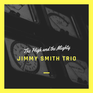 Album The High and the Mighty from Jimmy Smith Trio