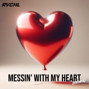 Rvchl的專輯Messin' With My Heart (RVCHL Remix)