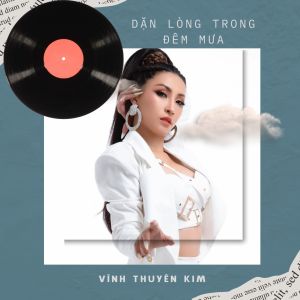 Album Dặn Lòng Trong Đêm Mưa oleh Vĩnh Thuyên Kim