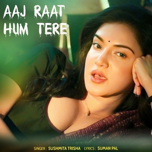 Aaj Raat Hum Tere